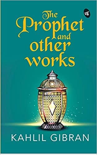 The Prophet And Other Works