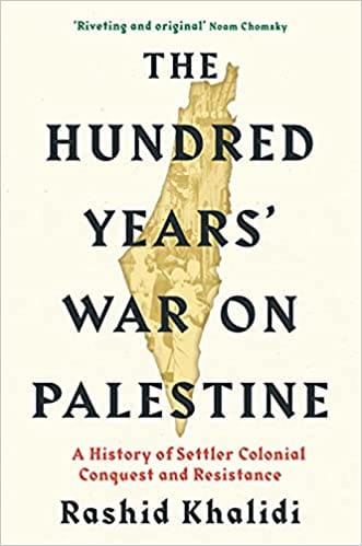 The Hundred Years War On Palestine