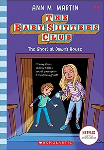 Baby-Sitters Club #9: The Ghost At Dawns House (Netflix Edition)