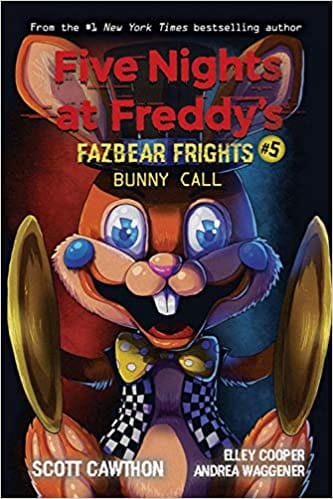 Five Nights At Freddys: Fazbear Frights #5: Bunny Call