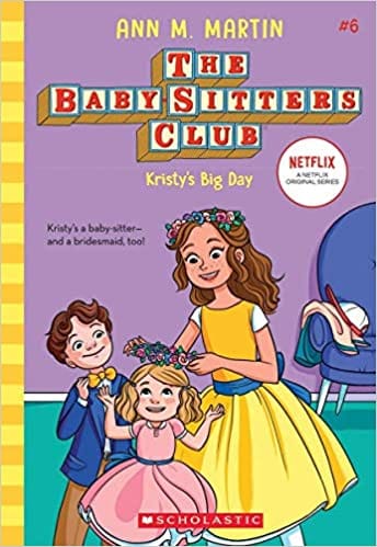 Baby-Sitters Club #6: Kristys Big Day (Netflix Edition)