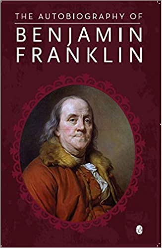 The Authobiography Of Benjamin Franklin