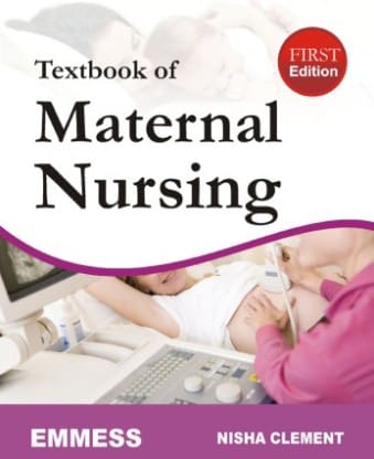 Text book of Maternal Nursing 1st Edition : 2016