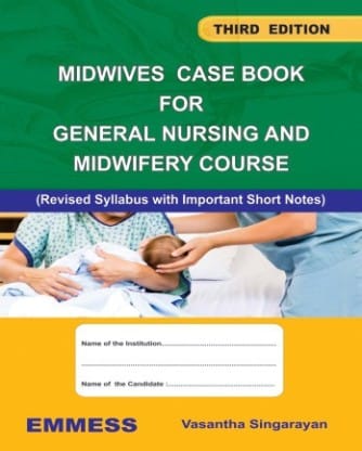 Midwives Case Book For General Nursing And Midwifery Course (revised Syllabus With Important Short Notes)