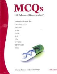 Question Bank In Life Sciences For CSIR-NET(JRF),DBT(DRF),ICMP(JRF), GATE and Other Exams Life, TIFR, IISC and JNU Ph.D Programme, 2e