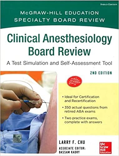 Clinical Anesthesiology Board Review: A Test  Simultion and Self-Assesment Tool