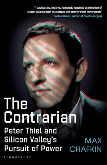 The Contrarian (Peter Thiel and Silicon Valley's Pursuit of Power)