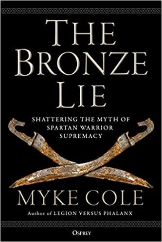 The Bronze Lie: Shattering the Myth of Spartan Warrior Supremacy (Hardcover)