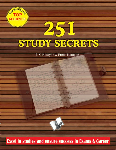 251 Study Secrets Top Achiever: Excel in Studies and Ensure Success in Exams and Career