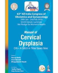 AICOG MANUAL OF CERVICAL DYSPLASIA: CIN ? A STITCH IN TIME SAVES NINE (63RD ALL INDIA CONGRESS OF OB