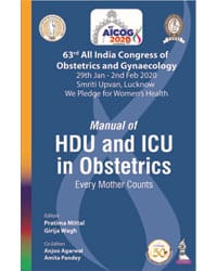 AICOG MANUAL OF HDU AND ICU IN OBSTETRICS: EVERY MOTHER COUNTS (63RD ALL INDIA CONGRESS OF OBSTETRIC