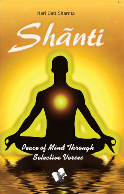 Sh?nti: Peace of Mind Through Selective Verses (Paperback)