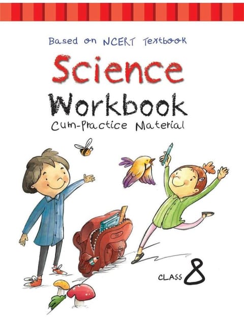 Science NCERT Workbook cum Practice Material for Class 8