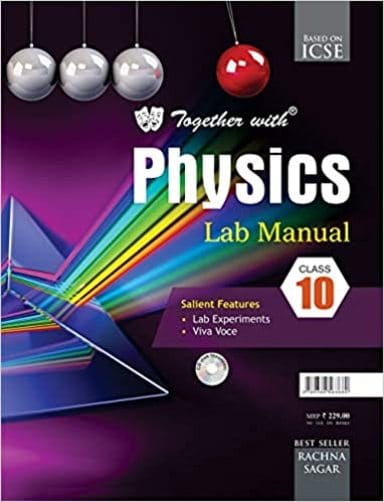 Together With ICSE Physics Lab Manual for Class 10