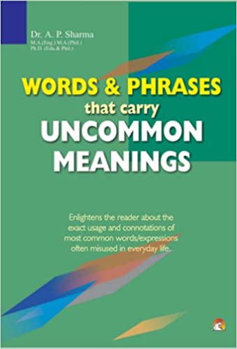 WORDS & PHRASES THAT CARRY UNCOMMON MEANINGS