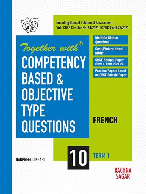 Together with Competency Based & Objective Type Questions ( MCQs ) Term I French for Class 10 ( For 2021 Nov-Dec Examination )