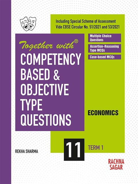 Together with Competency Based & Objective Type Questions ( MCQs ) Term I Economics for Class 11 ( For 2021 Nov-Dec Examination )