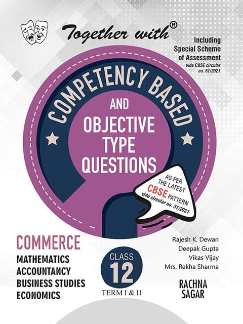 Together with Competency Commerce Objective Type Questions Term I & Term II (Mathematics, Accountancy, Business Studies & Economics) for Class 12