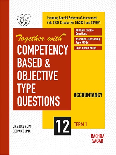 Together with Competency Based & Objective Type Questions ( MCQs ) Term I Accountancy for Class 12 ( For 2021 Nov-Dec Examination )