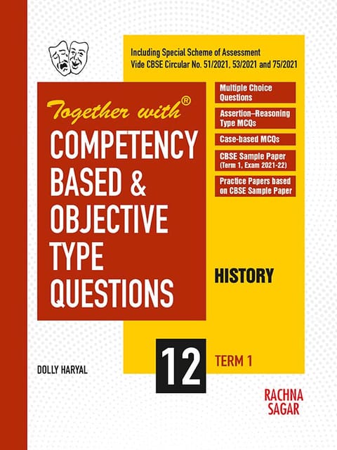 Together with Competency Based & Objective Type Questions ( MCQs ) Term I History for Class 12 ( For 2021 Nov-Dec Examination )