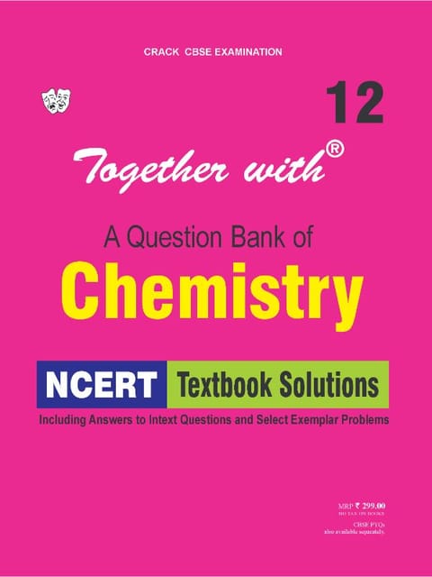 Together with Chemistry NCERT Textbook Solutions for Class 12