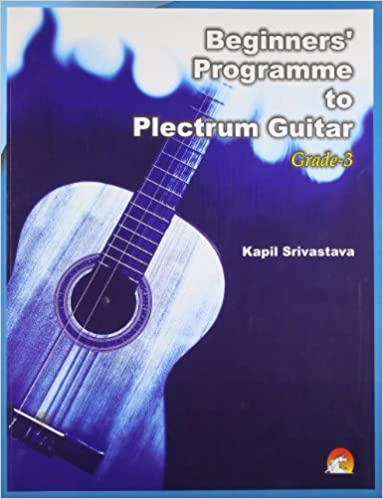 BEGINNERS' PROGRAMME TO PLECTRUM GRADE-3