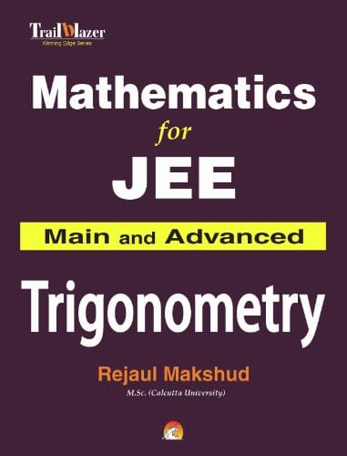 Mathematics For JEE Main and Advanced - Trigonometry