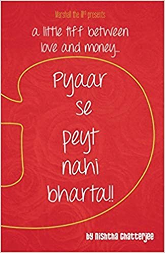 Pyaar se peyt nahi bharta !! A little tiff between love and money