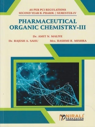 PHARMACEUTICAL ORGANIC CHEMISTRY - III [For Second Year B.Pharm. - Semester IV (4)?