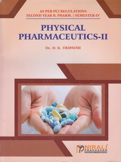 PHYSICAL PHARMACEUTICS 2 [Tripathi] ? Second Year BPharm ? Semester 4 ? As Per PCI Regulations