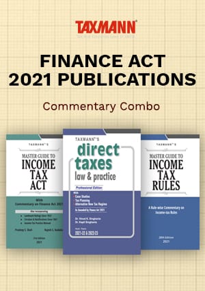 Taxmann?s Finance Act 2021 'Commentary Combo? for Direct Taxes | Master Guide to Income Tax Act, Master Guide to Income Tax Rules and Direct Taxes Law & Practice | Set of 3 Books?