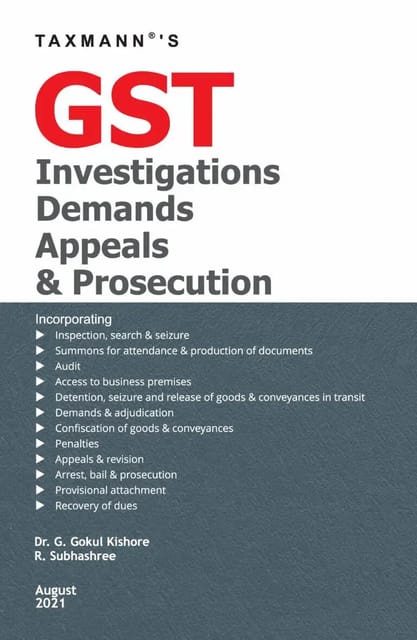 Taxmann?s GST Investigations Demands Appeals & Prosecution by G. Gokul Kishore ? 1st Edition August 2021