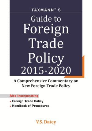 Guide to Foreign Trade Policy 2015-2020 - A Comprehensive Commentary on New Foreign Trade Policy