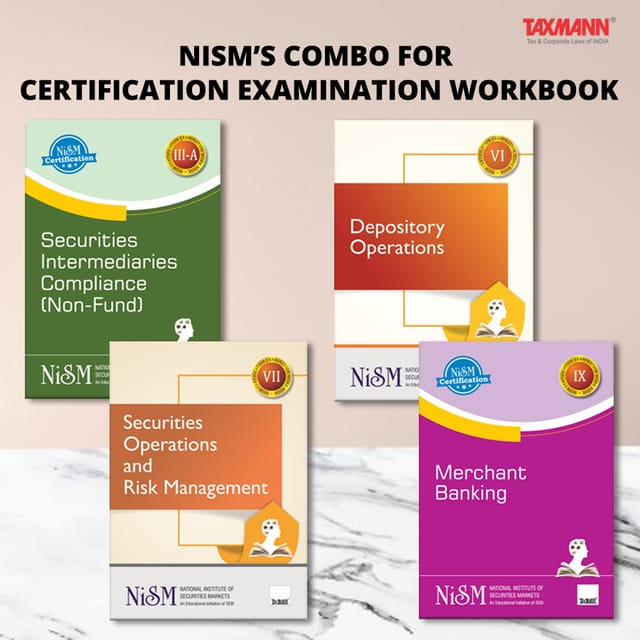 COMBO | NISM Certification Examination Workbook ? Securities Intermediaries Compliance (Non-Fund)(III-A), Merchant Banking (IX), Depository Operations (VI) & Securities Operations And Risk Management (VII) | Set of 4 Books