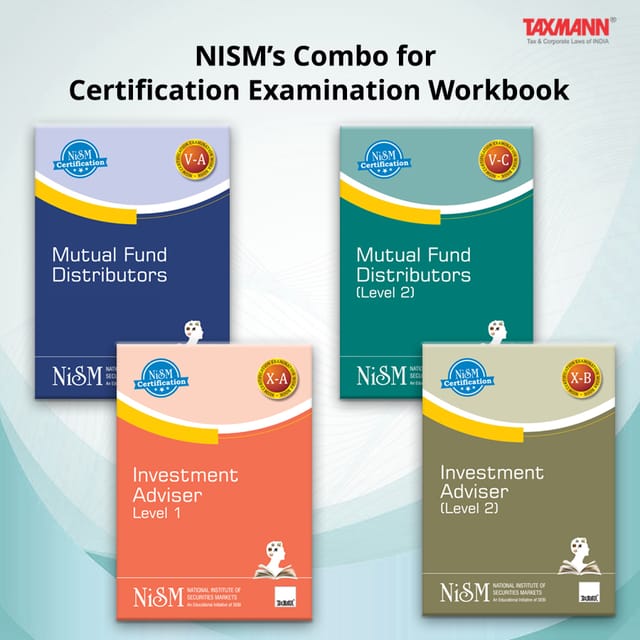 NISM?s Combo | Certification Examination Workbook ? Mutual Fund Distributors (V-A), Mutual Fund Distributors ? Level 2 (V-C), Investment Advisor ? Level 1 (X-A) & Investment Adviser ? Level 2 (X-B) | Set of 4 Books