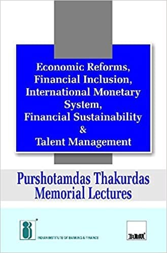 Economic Reforms, Financial Inclusion, International Monetary System, Financial Sustainability & Talent Management [Hardcover] [Jan 01, 2015] Indian Institute of Banking & Finance