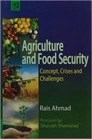 Agriculture and Food Security: Concept, Crisis and Challenges