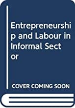 Entrepreneurship and Labour in Informal Sector