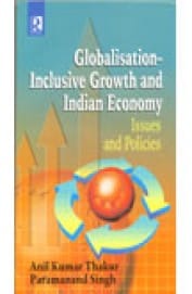 Globalisation?Inclusive Growth and Indian Economy