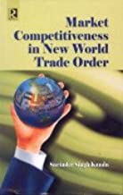 Market Competitiveness in New World Trade Order