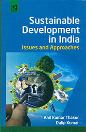 Sustainable Development in India : Issues and Approaches