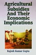 Agricultural Subsidies and their Economic Implications