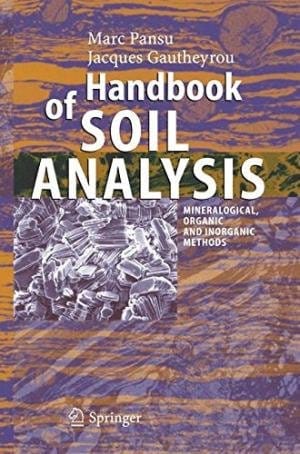 Handbook of Soil Analysis: Mineralogical, Organic and Inorganic Methods (PB)