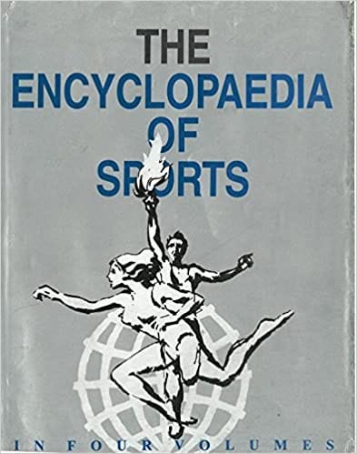 The Encyclopaedia of Sports (A-Eel)