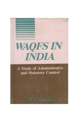 Waqfs in India: a Study of Administrative and Statutory Control