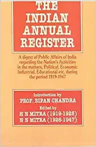 The Indian Annual Register: a Digest of Public Affairs of India Regarding the Nation's Activities in the Matters, Political, Economic, Industrial, Educational Etc. During the Period [1926, Vol. II]