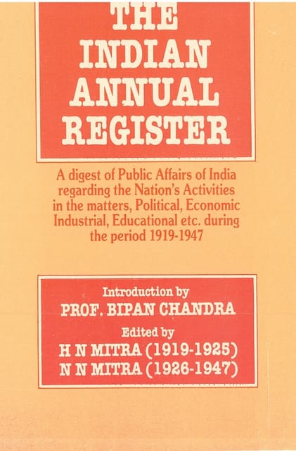 The Indian Annual Register: a Digest of Public Affairs of India Regarding the Nation's Activities in the Matters, Political, Economic, Industrial, Educational Etc. During the Period [1931, Vol. II]