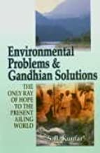 Environmental Problems and Gandhian Solutions