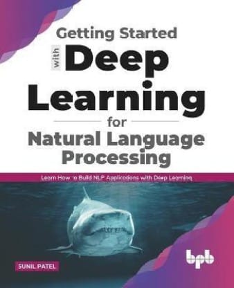 Getting Started With Deep Learning For Natural Language Processing (Nlp)