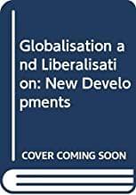 Globalisation and Liberalisation : New Developments